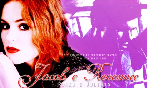 Jacob e Renesmee - Romeu e Julieta