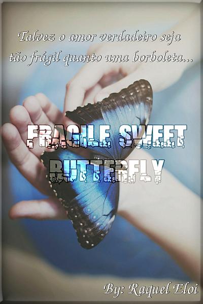 Fragile Sweet Butterfly