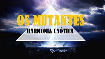 Os Mutantes: Harmonia Caótica