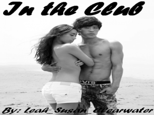 In The Club ~ Leah X Andrew