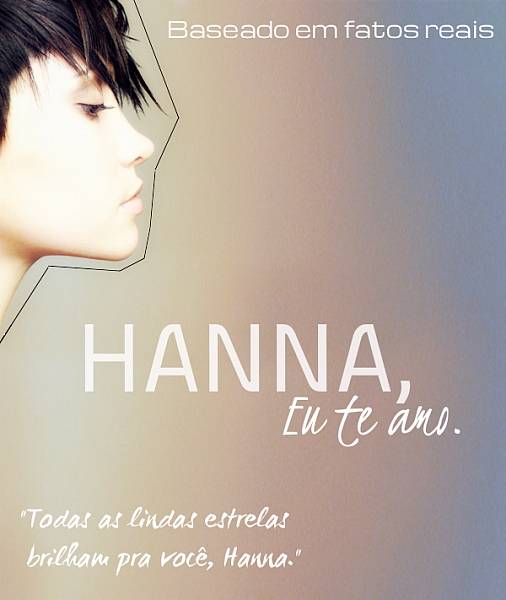 Hanna, eu te amo.