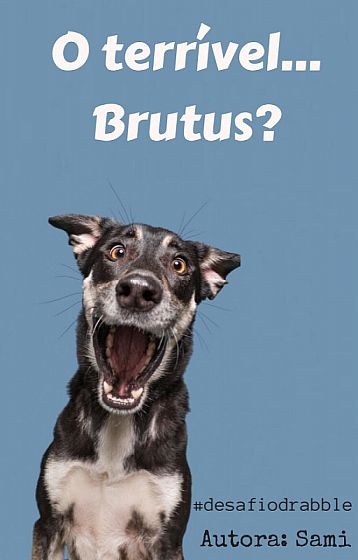 O terrível... Brutus?