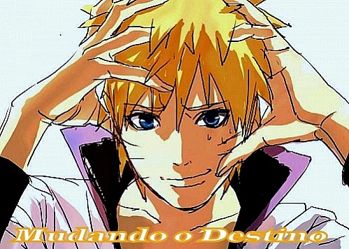 Naruto: Mudando o Destino