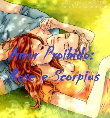 Amor Proibido: Rose & Scorpius