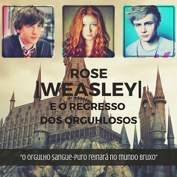 Rose Weasley e o Regresso dos Orgulhosos