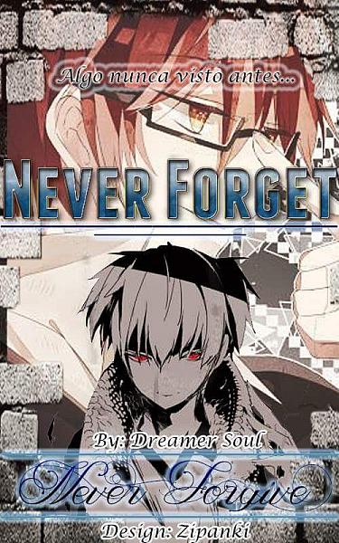Never Forgive, Never Forget