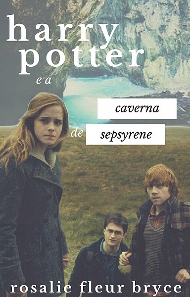 Harry Potter e a Caverna de Sepsyrene versão II