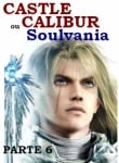 Castlecalibur (ou Soulvania) Parte 6
