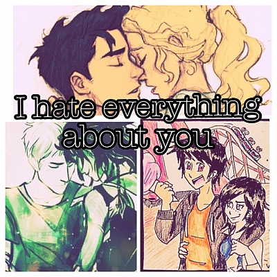 I hate everything about you!