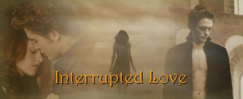 Interrupted Love