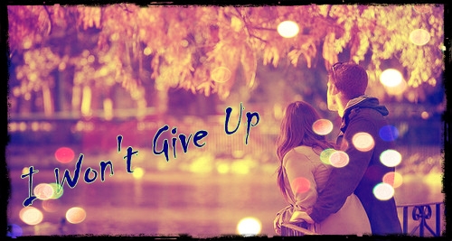 I Wont Give Up.