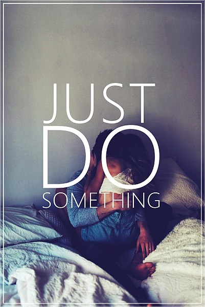 Just... Do Something