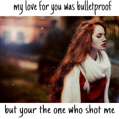 Bulletproof Love.