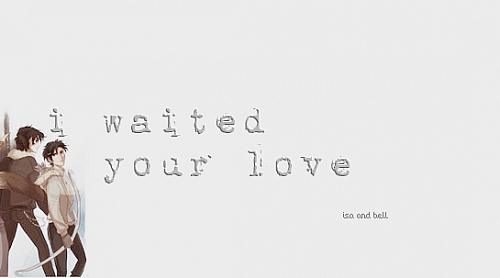I waited for your love