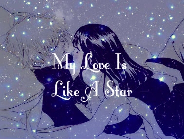 My Love Is Like A Star...