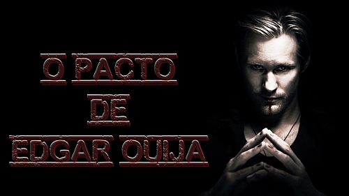 O Pacto de Edgar Ouija