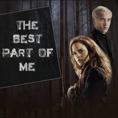 The Best Part Of Me - Dramione