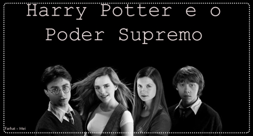 Harry Potter e o Poder Supremo