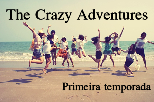 The Crazy Adventures (as Loucas Aventuras)