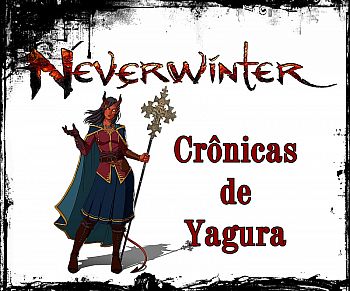 Neverwinter: Crônicas de Yagura