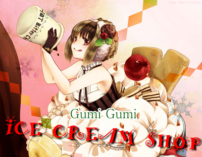 Gumi Gumi Ice Cream Shop.