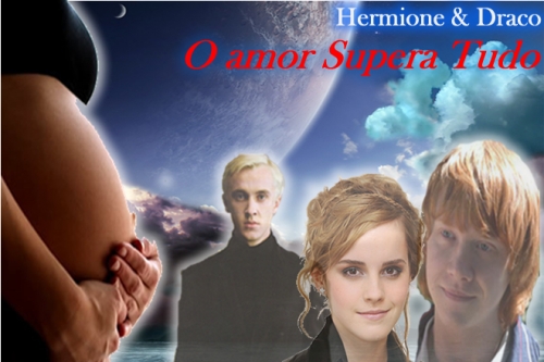 Draco e Hermione - o Amor Supera Tudo