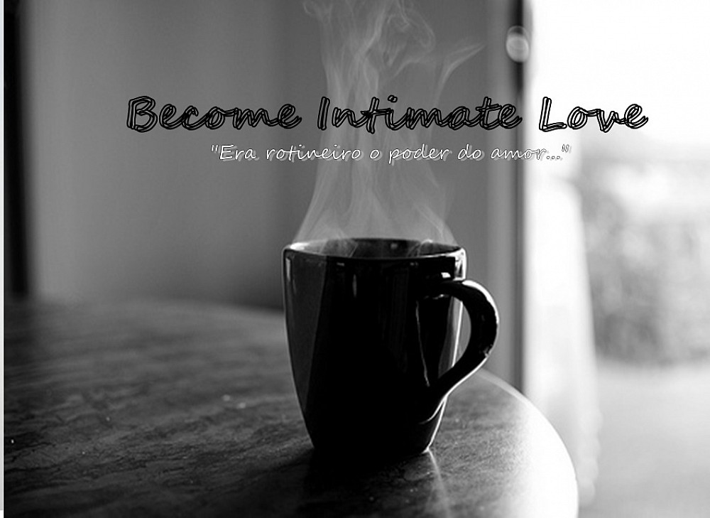 Become Intimate Love