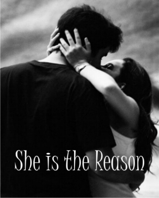 She is The Reason