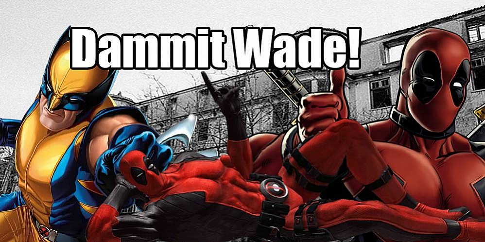 Dammit Wade!