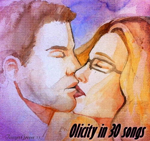 Olicity in 30 songs
