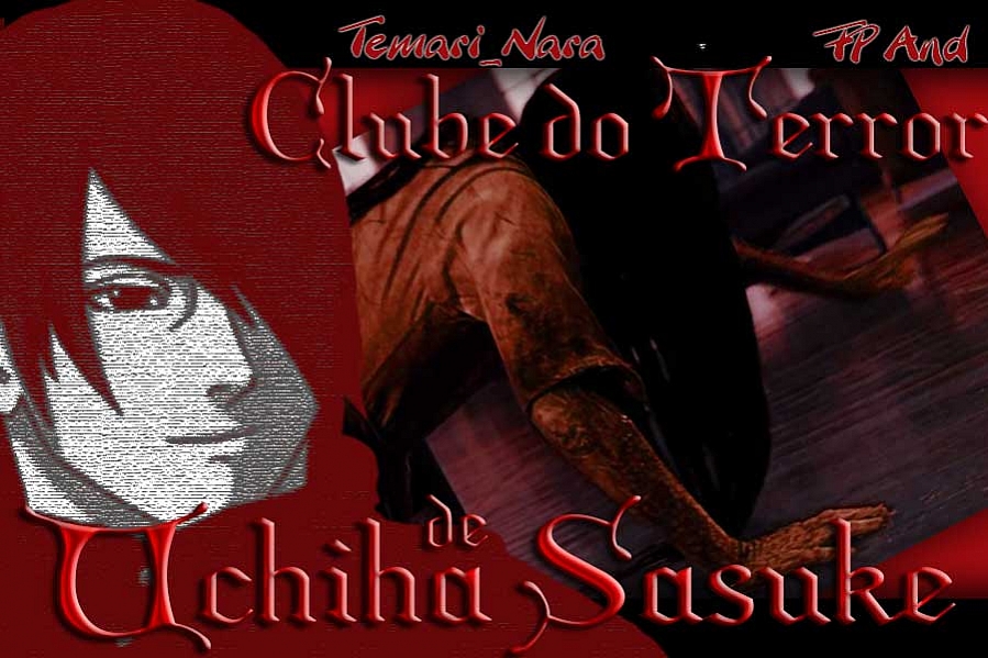 O "Clube do Terror" de Uchiha Sasuke