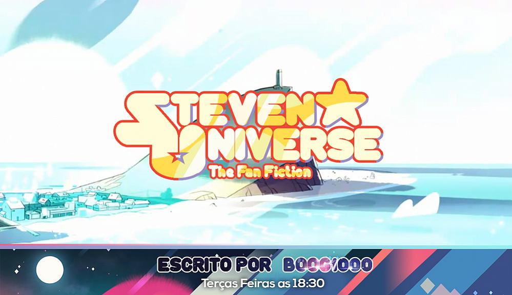Steven Universe: The Fan Fiction 1ªS