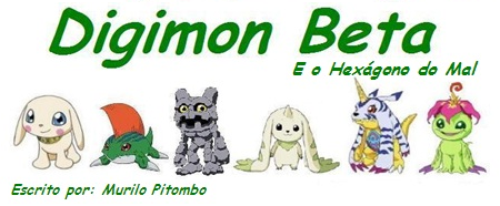 Digimon Beta - E o Hexágono do Mal