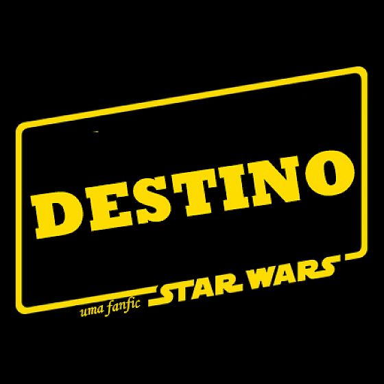 Destino - uma fanfic Star Wars