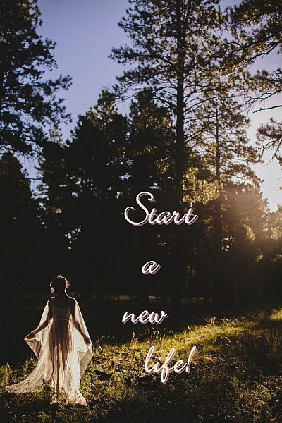 Start a new life!