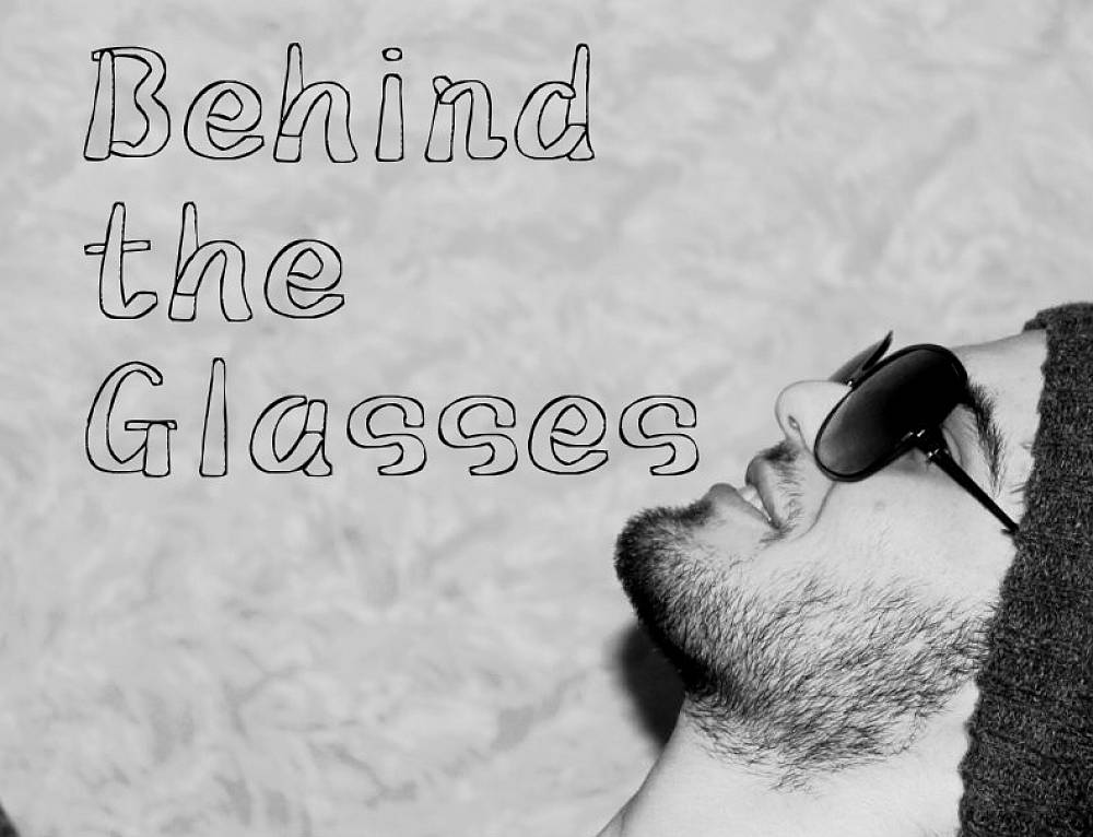 Behind the Glasses