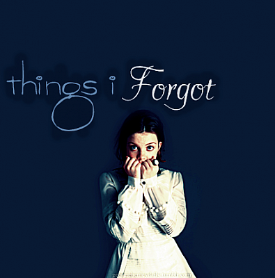 Things I Forgot