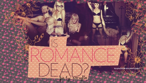 Is Romance Dead?