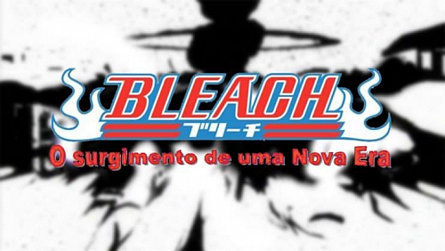 Bleach: O Surgimento de uma Nova Era - Reboot