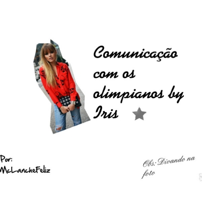 Comunicação Com O Olimpianos By Íris.