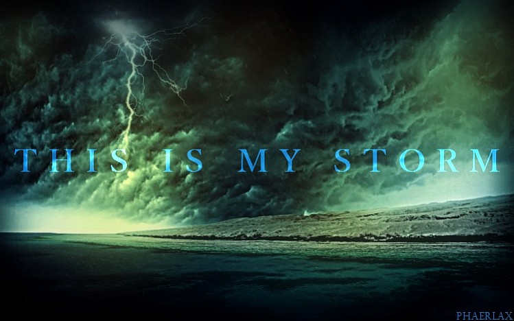 This is my storm