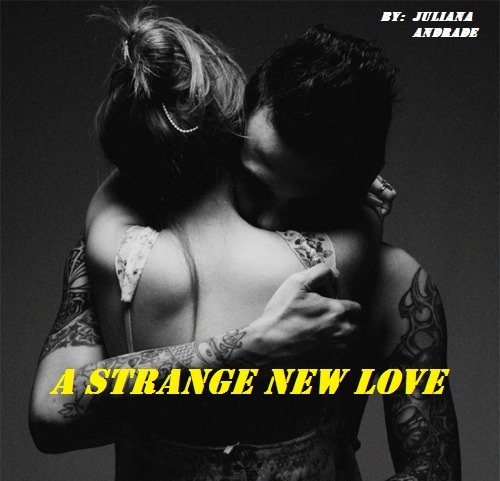 A Strange New Love