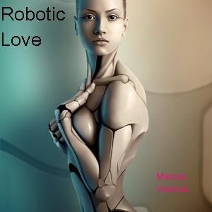 Robotic Love