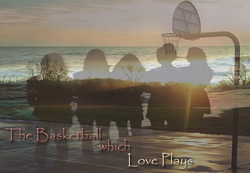 The Basketball which Love Plays