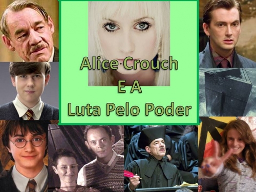 Alice Crouch e a Luta pelo Poder