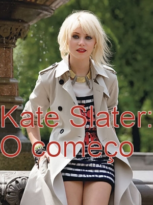 Kate Slater : o Começo