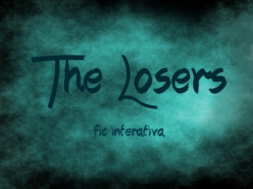 The Losers (fic interativa)