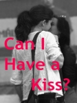 Can I Have a Kiss?