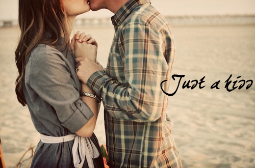 Just A Kiss.