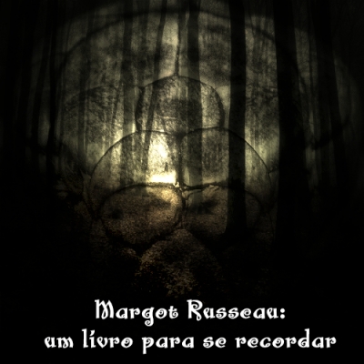 Margot Russeau: Um Livro Para Se Recordar
